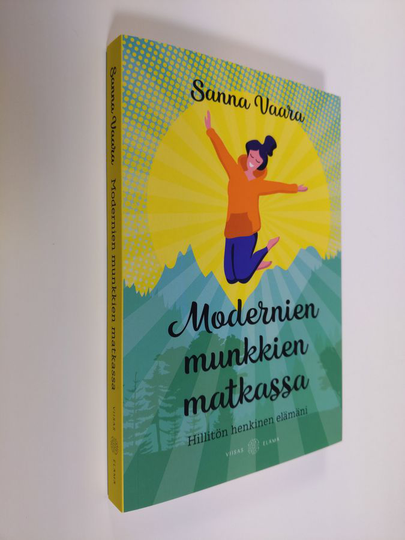 Sanna Vaara : Modernien munkkien matkassa : hillitön henkinen elämäni