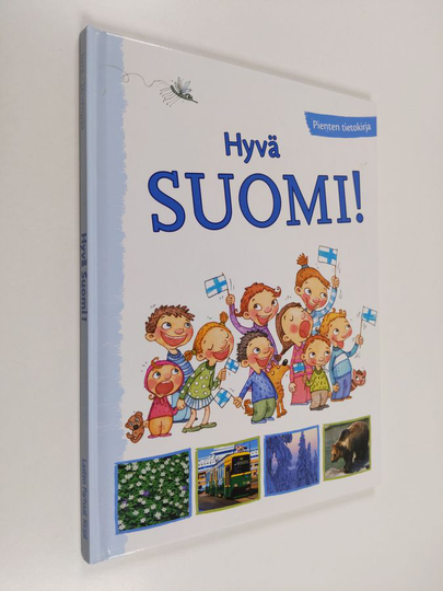 Iisa Juva : Hyvä Suomi! : pienten tietokirja