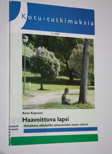 Anne Koponen : Haavoittuva lapsi : sikiöaikana alkoholille altistuneiden lasten elämä