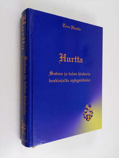 Tero Hurtta : Hurtta : suvun ja talon historia keskiajalta nykypäivään