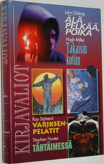Kirjavaliot : Gilstrap, John : Älä pelkää, poika ; Miller, Hugh : Takaisin kotiin ; Hunter, Stephen : Tähtäimessä ; Sipherd, Ray : Variksenpelätit