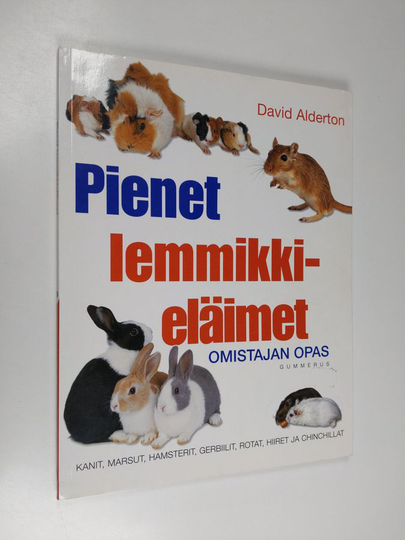 David Alderton : Pienet lemmikkieläimet : omistajan opas