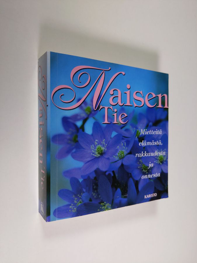 Armand Eisen (toim.) : Naisen tie : mietteitä elämästä, rakkaudesta ja onnesta