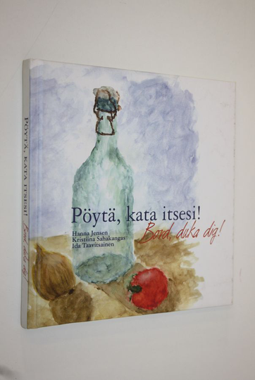 Hanna Jensen : Pöytä, kata itsesi! = Bord, duka dig!