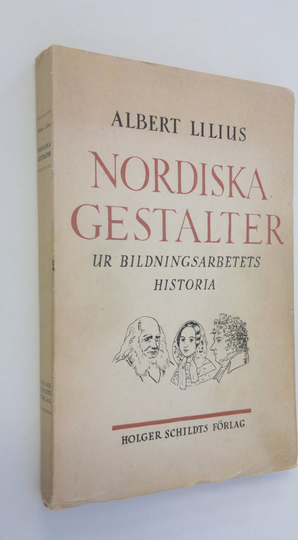 Albert Lilius : Nordiska gestalter ur bildningsarbetets historia