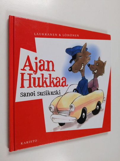 Jukka Laukkanen : Ajan hukkaa sanoi susikuski