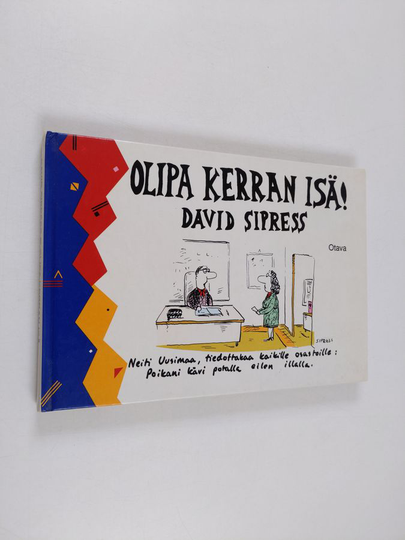 David Sipress : Olipa kerran isä!