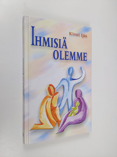 Kirsti Ijäs : Ihmisiä olemme