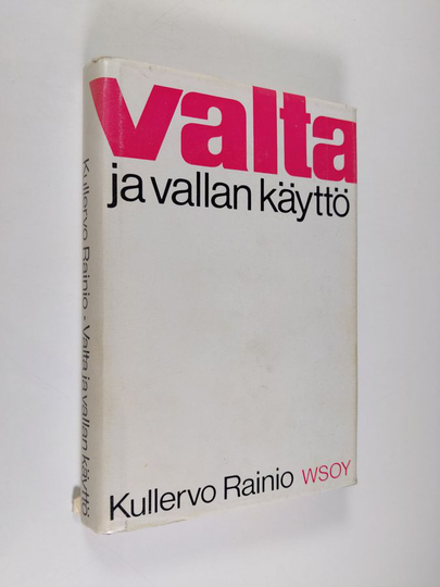 Kullervo Rainio : Valta ja vallan käyttö : sosiaalipsykologinen tarkastelu