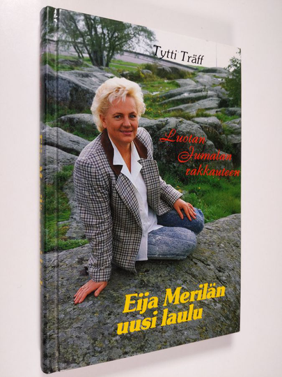 Tytti Träff : Eija Merilän uusi laulu : luotan Jumalan rakkauteen
