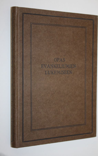 kok. Rafael ym. Holmström : Opas evankeliumien lukemiseen