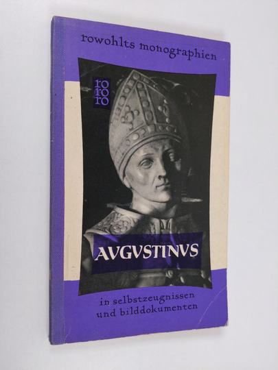 Henri Marrou : Augustinus in Selbstzeugnissen und Bilddokumenten