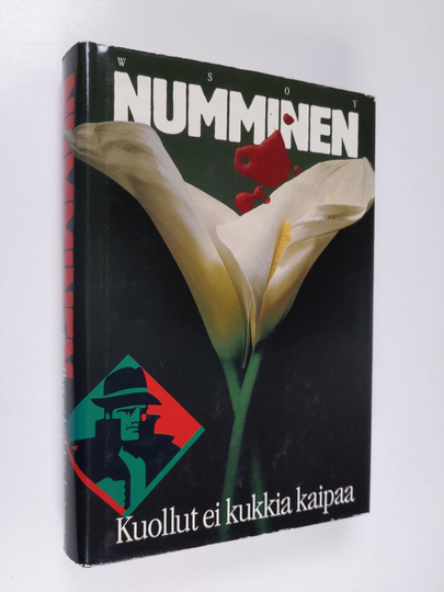 Juha Numminen : Kuollut ei kukkia kaipaa