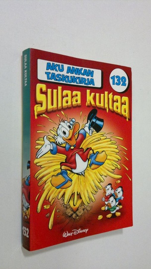Walt Disney : Sulaa kultaa - Aku Ankan taskukirja 132