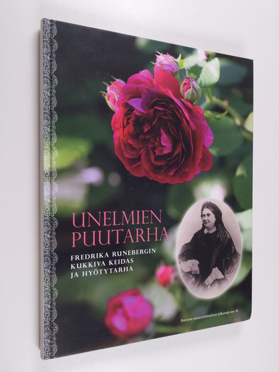 Anna Paulina Eklöf : Unelmien puutarha : Fredrika Runebergin kukkiva keidas ja hyötytarha