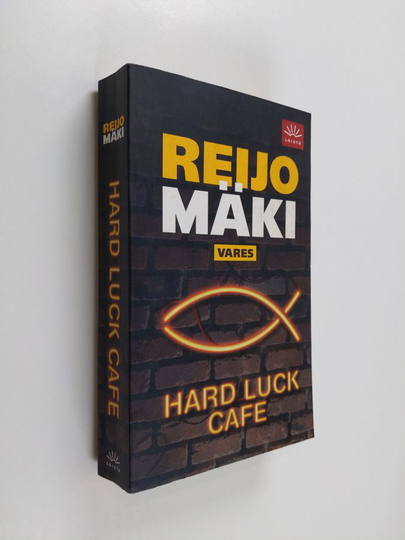 Reijo Mäki : Hard luck cafe : rikosromaani