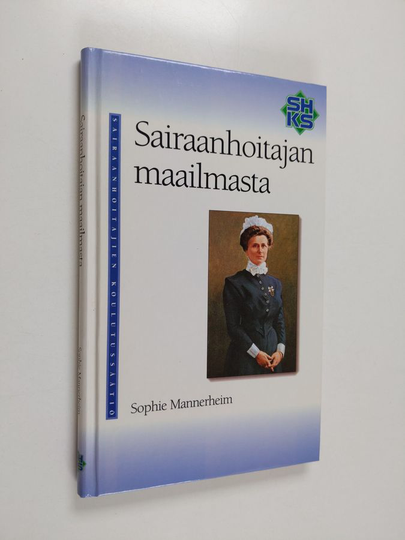 Sophie Mannerheim : Sairaanhoitajan maailmasta