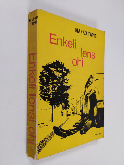 Marko Tapio : Enkeli lensi ohi : salapoliisiromaani
