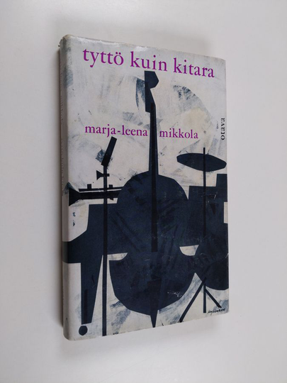 Marja-Leena Mikkola : Tyttö kuin kitara