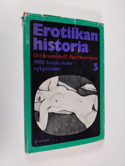 Ove Brusendorff : Erotiikan historia 3, 1900-luvun alusta nykyaikaan