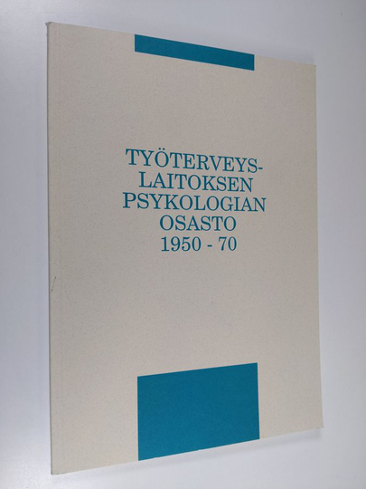 Sauli Häkkinen : Työterveyslaitoksen psykologian osasto 1950-70
