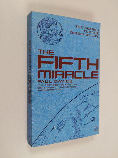 Paul Charles William Davies : The Fifth Miracle - The Search for the Origin of Life