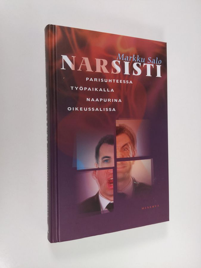 Markku Salo : Narsisti : parisuhteessa, työpaikalla, naapurina, oikeussalissa