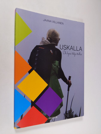 Jaana Villanen : Uskalla! : ole hyvän tekijä itsellesi