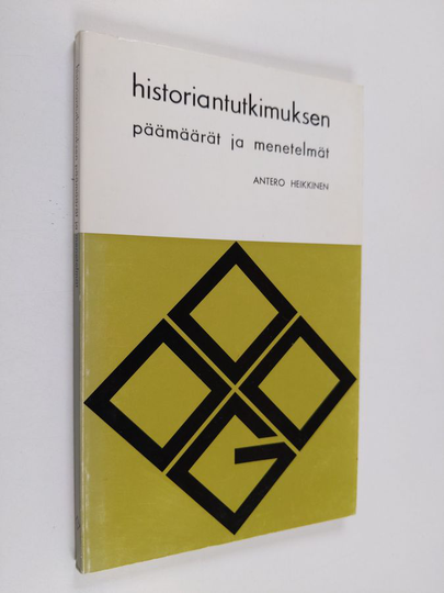 Antero Heikkinen : Historiantutkimuksen päämäärät ja menetelmät
