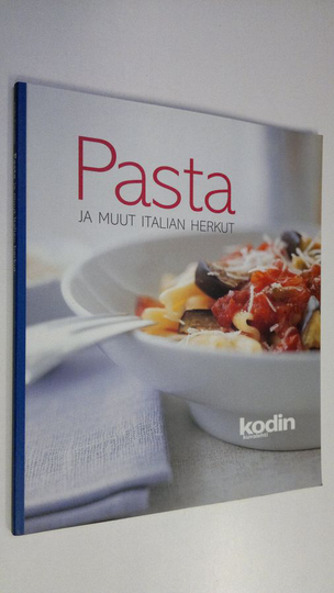 Johanna Vallinmäki (toim.) : Pasta ja muut Italian herkut