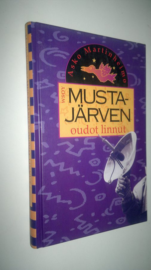 Asko Martinheimo : Mustajärven oudot linnut