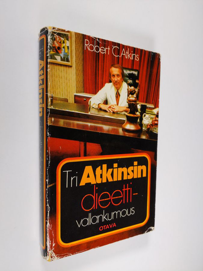 Robert C. Atkins : Tri Atkinsin dieettivallankumous : syökää hyvin ja pysykää solakkana