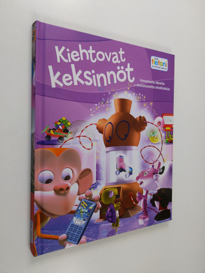 Will Petty : Kiehtovat keksinnöt - Innostavia ideoita ja onnistuneita oivalluksia