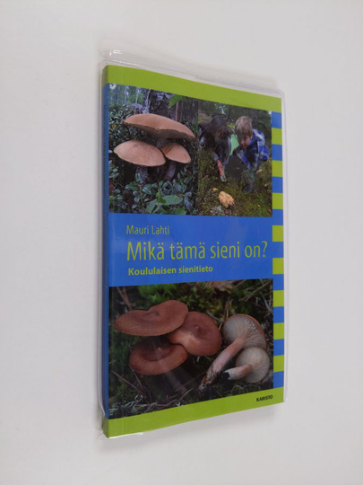 Mauri Lahti : Mikä tämä sieni on