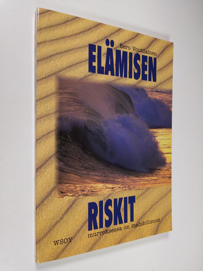 Eero Voutilainen : Elämisen riskit : murroksessa on mahdollisuus
