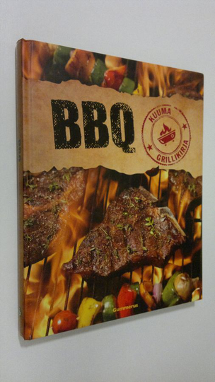 Stevan Paul : BBQ : kuuma grillikirja