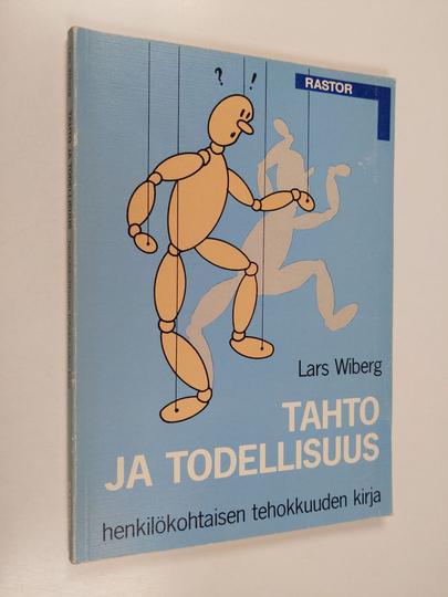 Lars Wiberg : Tahto ja todellisuus : henkilökohtaisen tehokkuuden kirja
