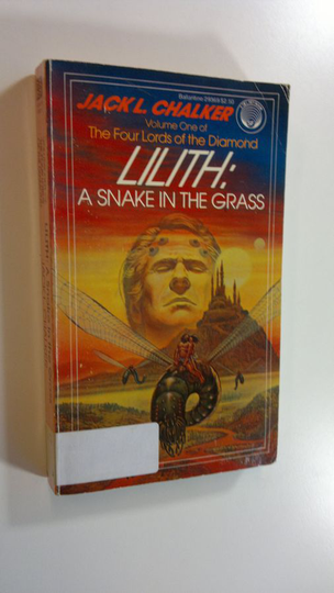Jack L. Chalker : Lilith : a snake in the grass vol. 1 The four lords of the diamond