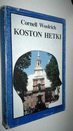 Cornell Woolrich : Koston hetki sekä novelli Pihanpuoleinen ikkuna : salapoliisiromaani
