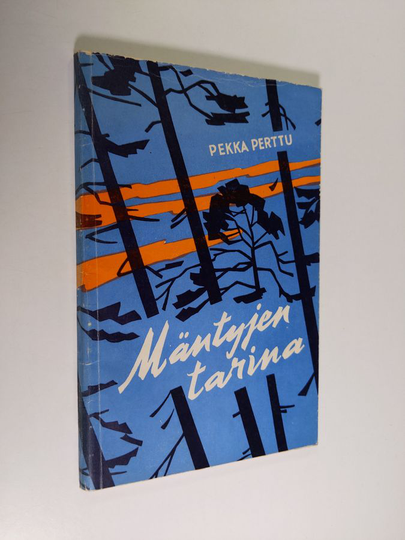 Pekka Perttu : Mäntyjen tarina : kertomuksia, novelli
