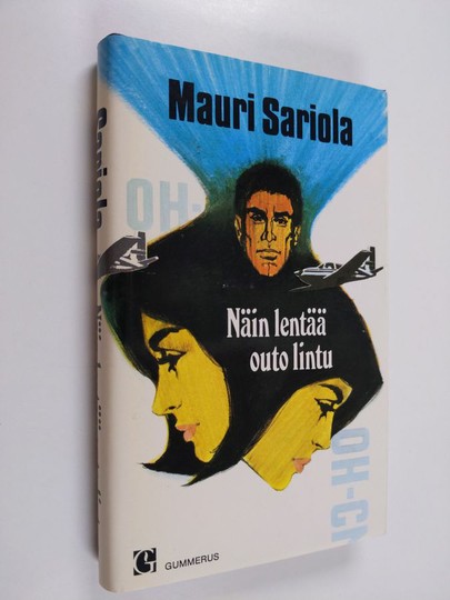 Mauri Sariola : Näin lentää outo lintu : Jännitysromaani