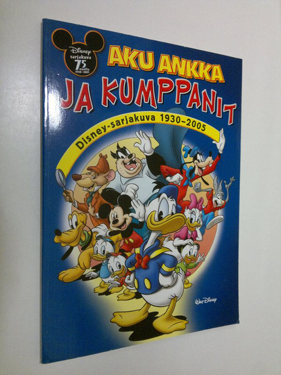 Walt Disney : Aku Ankka ja kumppanit : Disney-sarjakuva 1930-2005