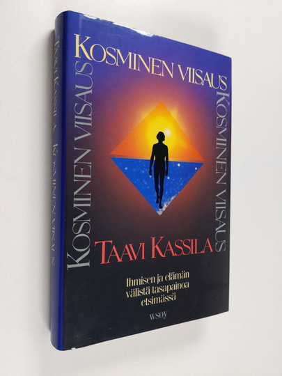 Taavi Kassila : Kosminen viisaus : ihmisen ja elämän välistä tasapainoa etsimässä