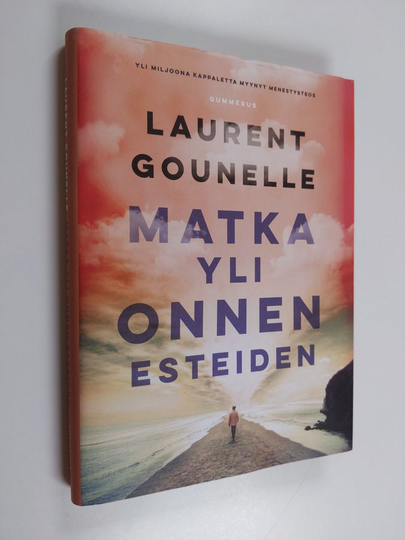Laurent Gounelle : Matka yli onnen esteiden