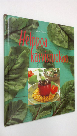Eva Strand : Helppoa kasvisruokaa
