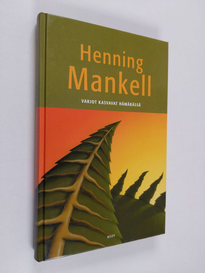 Henning Mankell : Varjot kasvavat hämärässä