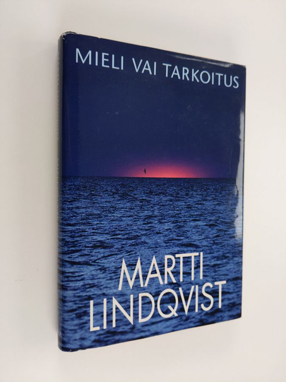 Martti Lindqvist : Mieli vai tarkoitus