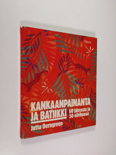 Jutta Oerngreen : Kankaanpainanta ja batiikki