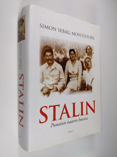 Simon Sebag Montefiore : Stalin : punaisen tsaarin hovissa