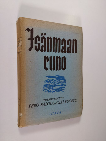 Eero ym. Salola (toim.) : Isänmaan runo : valikoima isänmaallista runoutta Jaakko Juteinista nykyaikaan